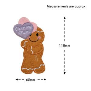 Handmade felt I Love My Mum Heart Balloons Gingerbread Character with stitched icing details, holding embroidered heart-shaped balloons, shown with approximate size of 118mm tall and 65mm wide.