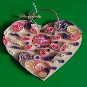 Quilled “today is your day” – hanging decoration