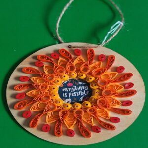 Quilled “anything is possible” – hanging decoration