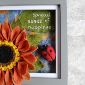 Inspirational felt sunflower picture.’Spread the seeds of happiness.’ All proceeds to The Stroke Association