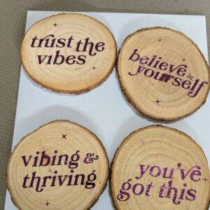 Positive Quote Wood Slice Coasters with Green Felt Backing