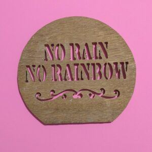No Rain No Rainbow Wooden Plaque – Handcrafted Real Wood Decor