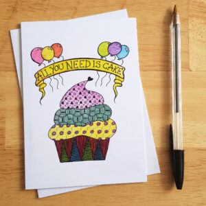 All You Need Is Cake Greeting Card - Fun Colourful Blank Any Occasion Card