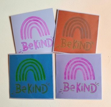 'Be Kind'- a set of 4 hand stencilled greetings cards. All proceeds to The Stroke Association