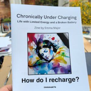 Chronically Under Charging A4 Zine by Emma Major