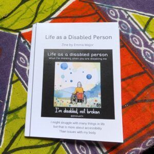 Life as a Disabled Person Mini Zine by Emma Major