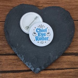 Chief Eye Roller Badge – Funny Sarcastic Pin Badge