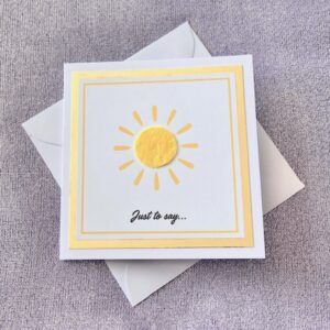 ‘Just to Say…’ Sunshine Card (4×4 inch)