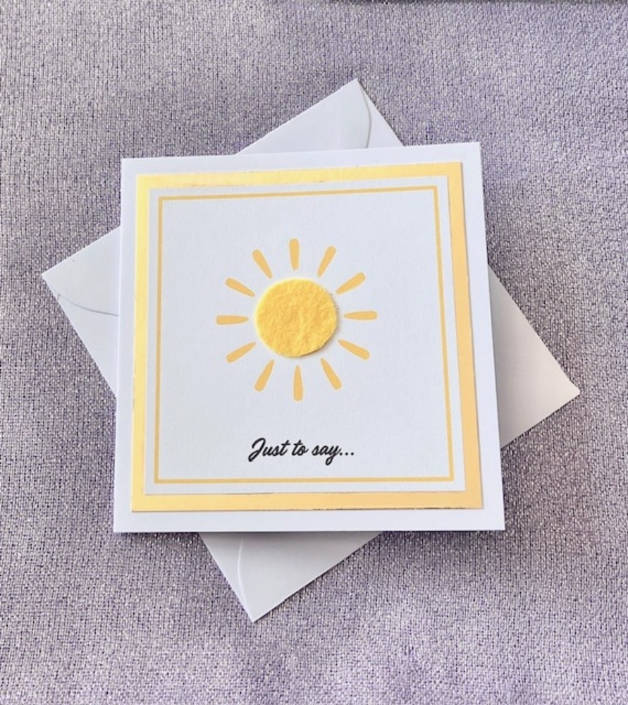 'Just to Say...' Sunshine Card (4x4 inch)