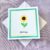 ‘Just to Say…’ Sunflower Card with teal mount (4×4 inch)