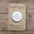 Colourful ‘Let Me Overthink It First’ Mini Button Badge